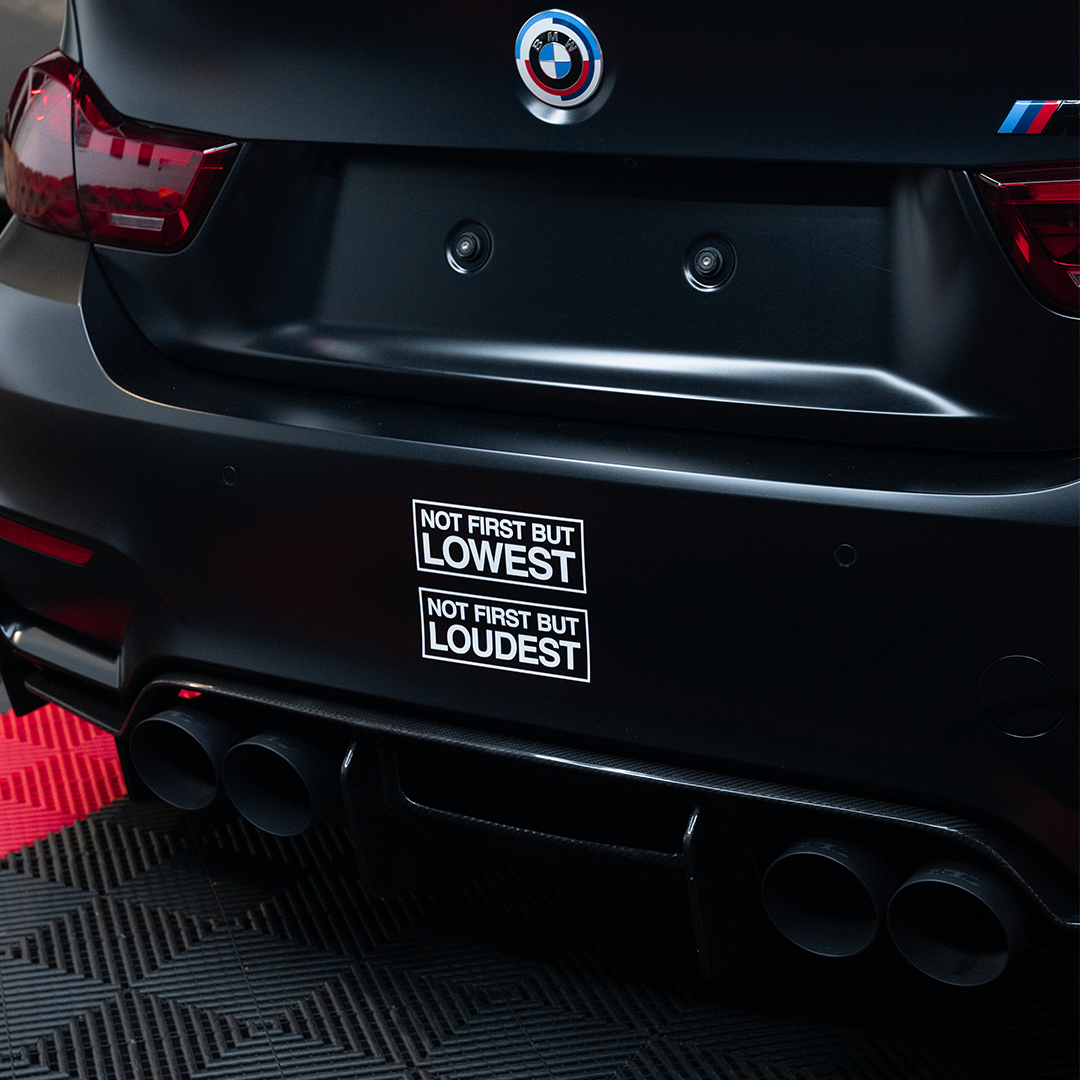NOT FIRST BUT LOWEST/LOUDEST STICKER
